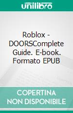 Roblox - DOORSComplete Guide. E-book. Formato EPUB ebook