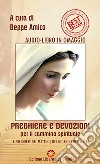 Preghiere e devozioni per il cammino spirituale - orazioni del mattino, del giorno e della seraPrimo Volume - Con Audio-libro delle orazioni in omaggio. E-book. Formato EPUB ebook