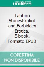 Tabboo StoriesExplicit and Forbidden Erotica. E-book. Formato EPUB ebook di Niamh Stevens