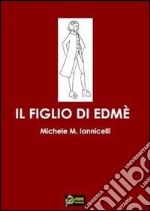 Il figlio di Edmè VERSIONE PDF. E-book. Formato PDF ebook