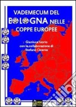 Vademecum del Bologna nelle coppe europee versione pdf. E-book. Formato PDF