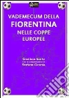 Vademecum della fiorentina nelle coppe europee versione pdf. E-book. Formato PDF ebook di Gianluca Iuorio