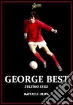 George Best-L'Ultimo Eroe VERSIONE PDF. E-book. Formato PDF
