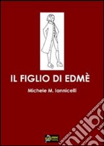 Il figlio di Edmè VERSIONE EPUB. E-book. Formato EPUB ebook