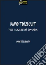 David Trezeguet Tutti i numeri del campione VERSIONE EPUB. E-book. Formato EPUB