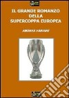 Il Grande Romanzo della Supercoppa Europea VERSIONE EPUB. E-book. Formato EPUB ebook