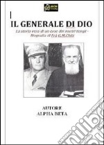 Il Generale di Dio - Biografia di Fra G.M.Chiti VERSIONE PDF. E-book. Formato PDF ebook