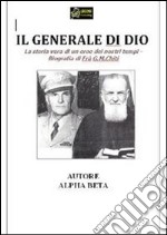 Il Generale di Dio - Biografia di Fra G.M.Chiti VERSIONE EPUB. E-book. Formato EPUB ebook