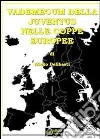 Vademecum dellaJuventus nelle Coppe Europee VERSIONE PDF. E-book. Formato PDF ebook di Mirko Delibasti