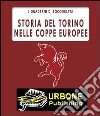 Storia del Torino nelle Coppe Europee. E-book. Formato PDF ebook