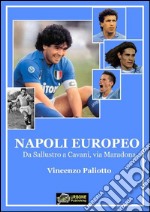 Napoli Europeo - Da Sallustro a Cavani, via Maradona. E-book. Formato EPUB