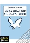 Storia della LAzio nelle Coppe Europee (FORMATO PDF). E-book. Formato PDF ebook di Marco D'Avanzo