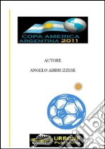 Copa America Argentina 2011. E-book. Formato PDF