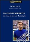 Giacinto Facchetti, una bandiera in mezzo alla battaglia(versione pdf). E-book. Formato PDF ebook