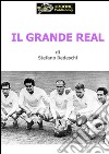 Il Grande Real (PDF). E-book. Formato PDF ebook