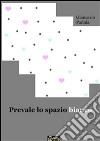 Prevale lo spazio bianco (PDF). E-book. Formato PDF ebook di Giancarlo Padula