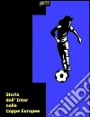 STORIA DELL'INTER NELLE COPPE EUROPEE(formato pdf). E-book. Formato PDF ebook