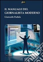 Manuale del Giornalista moderno(Versione PDF). E-book. Formato PDF ebook