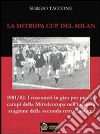 LA MITROPA CUP DEL MILAN(Versione PDF). E-book. Formato PDF ebook di Sergio Taccone