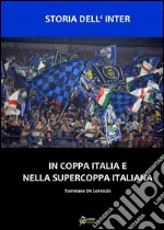 Storia dell'Inter nella in Coppa Italia e nella Supercoppa Italiana. E-book. Formato PDF ebook