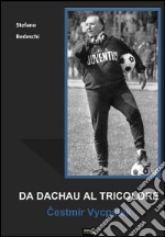 Da Dachau al tricolore. E-book. Formato PDF ebook