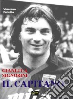 Gianluca Signorini - Il Capitano. E-book. Formato PDF ebook