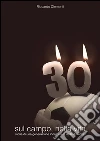 30.Sul campo, nella vita : STORIA DI UNA GENERAZIONE INNAMORATA DELLA JUVENTUS. E-book. Formato PDF ebook di Riccardo Clementi