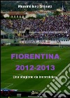 Fiorentina 2012-13 Una stagione da incorniciare. E-book. Formato PDF ebook