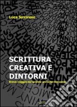 Scrittura creativa e dintorniBreve viaggio nel grande universo scrivente. E-book. Formato PDF ebook