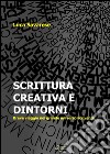 Scrittura creativa e dintorniBreve viaggio nel grande universo scrivente. E-book. Formato PDF ebook di Luca Savarese