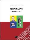 Repetita Juve : Campionato 2012-13. E-book. Formato PDF ebook di Angelo Abbruzzese