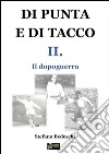 Di punta e di tacco- il dopoguerra. E-book. Formato PDF ebook