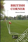 British Corner. E-book. Formato PDF ebook di Simone Galeotti