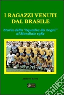 I ragazzi venuti dal Brasile. E-book. Formato PDF ebook di Andrea Bacci