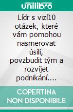 Lídr s vizí10 otázek, které vám pomohou nasmerovat úsilí, povzbudit tým a rozvíjet podnikání. E-book. Formato EPUB ebook