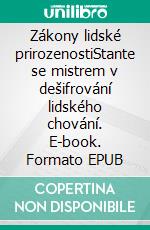 Zákony lidské prirozenostiStante se mistrem v dešifrování lidského chování. E-book. Formato EPUB ebook
