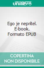 Ego je neprítel. E-book. Formato EPUB ebook