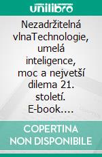 Nezadržitelná vlnaTechnologie, umelá inteligence, moc a nejvetší dilema 21. století. E-book. Formato EPUB ebook