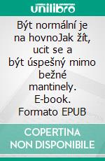 Být normální je na hovnoJak žít, ucit se a být úspešný mimo bežné mantinely. E-book. Formato EPUB ebook