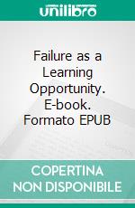 Failure as a Learning Opportunity. E-book. Formato EPUB ebook di Ranjot Singh Chahal