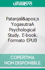 Patanjali's YogasutraA Psychological Study. E-book. Formato EPUB ebook di K. Ramakrishna Rao