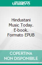 Hindustani Music Today. E-book. Formato EPUB ebook