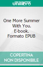One More Summer With You. E-book. Formato EPUB ebook