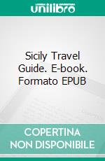 Sicily Travel Guide. E-book. Formato EPUB ebook