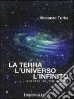 La terra, l'Universo, l'Infinito  : Visioni di tre anime. E-book. Formato EPUB ebook