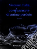 Confessioni di anime perdute. E-book. Formato PDF