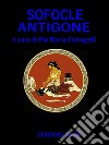 Sofocle Antigone. E-book. Formato PDF ebook di Pio Mario Fumagalli