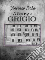 L'albergo grigio. E-book. Formato EPUB ebook