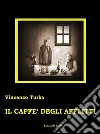 Il caffe' degli afflitti. E-book. Formato EPUB ebook