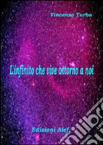 L'infinito che vive attorno a noi. E-book. Formato EPUB ebook